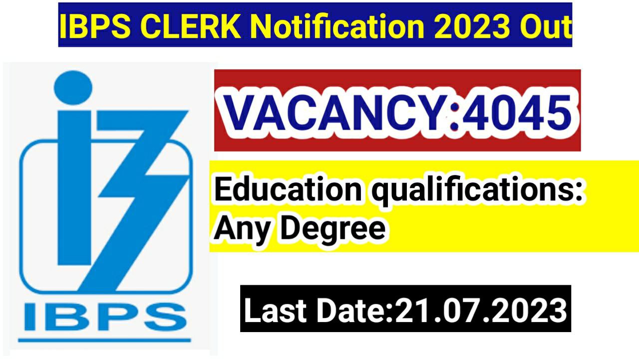 Ibps Crp Clerks Xiii Notification 2023 Vacancy 4045 Apply Online